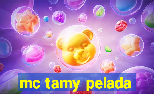 mc tamy pelada